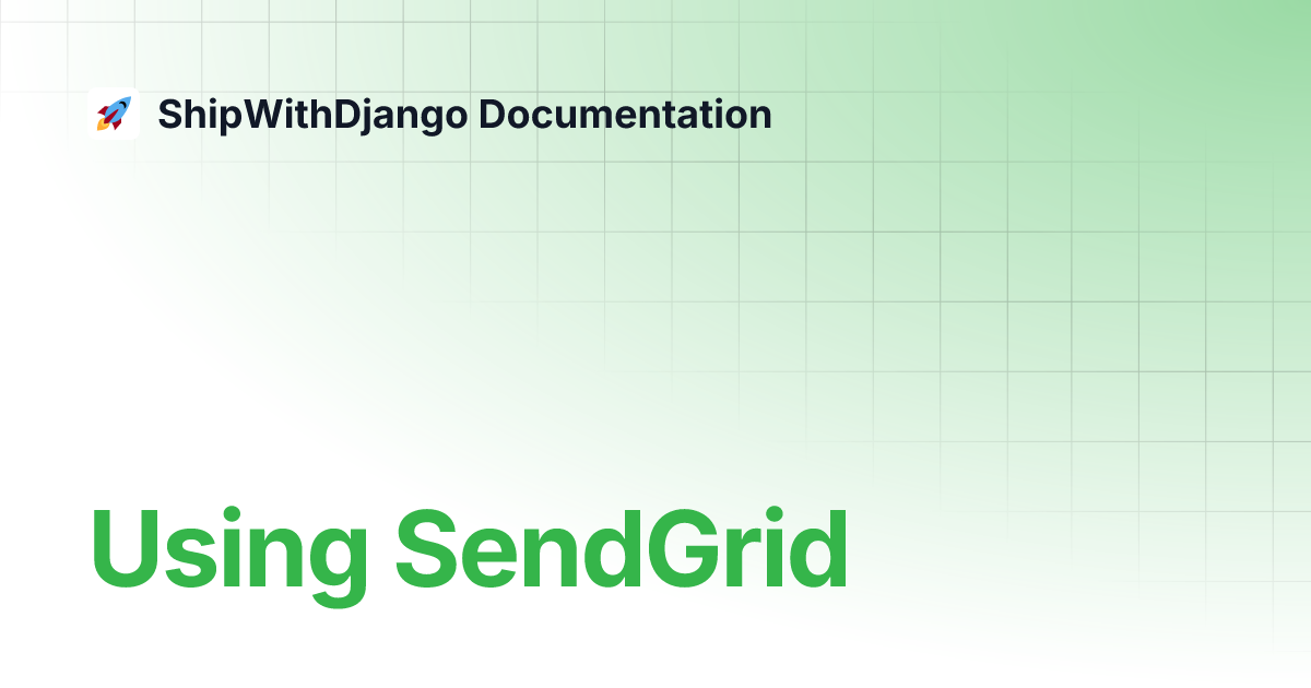 Using sendgrid shipwithdjango documentation